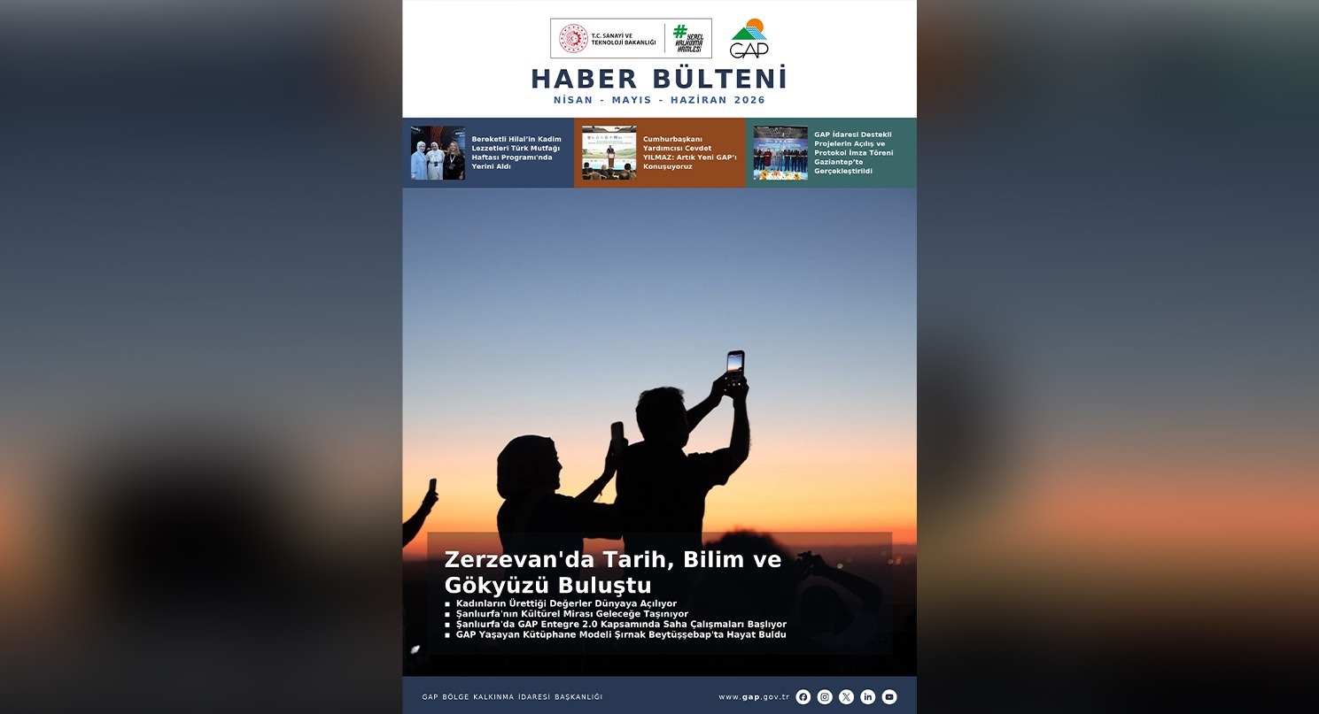Nisan, Mayıs ve Haziran Aylarını Kapsayan GAP İdaresi Bülteni Yayında