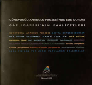 Güneydoğu Anadolu Projesi’nde Son Durum GAP İdaresi’nin Faaliyetleri Nisan 2006
